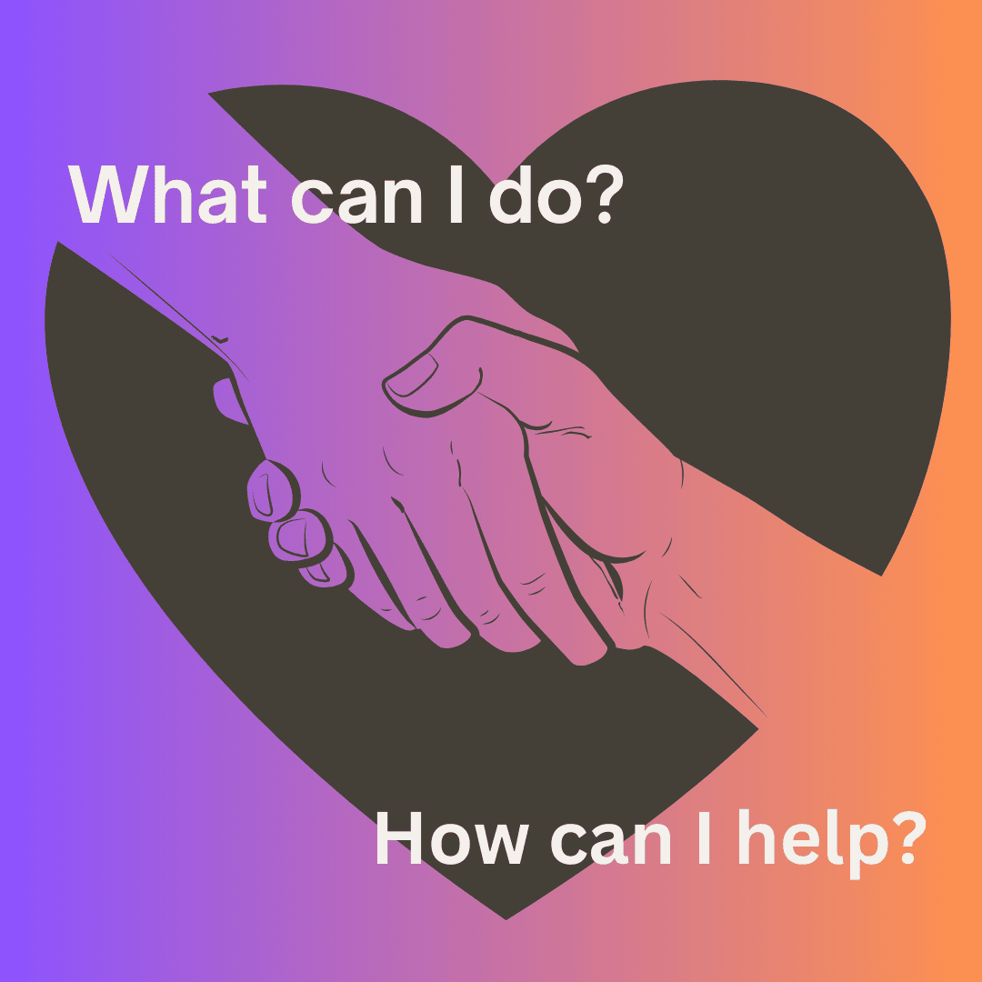 Advice on how to help someone you believe is being hurt